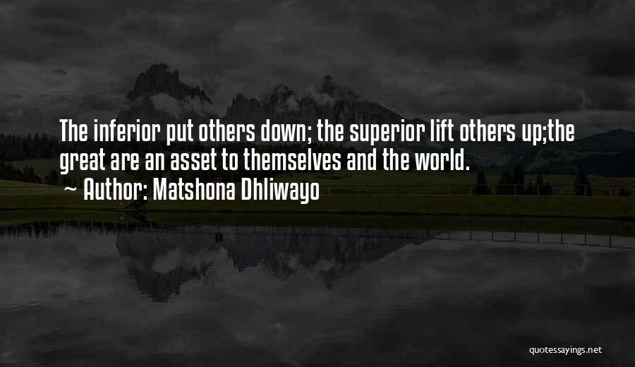 Put Others Down Quotes By Matshona Dhliwayo