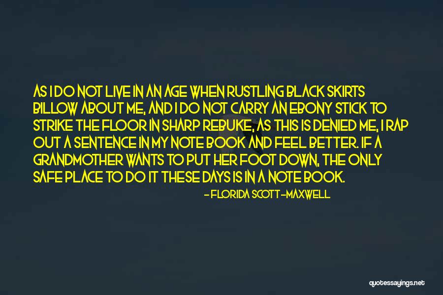 Put Others Down To Feel Better Quotes By Florida Scott-Maxwell Put Others Down To Feel Better Quotes By Florida Scott-Maxwell