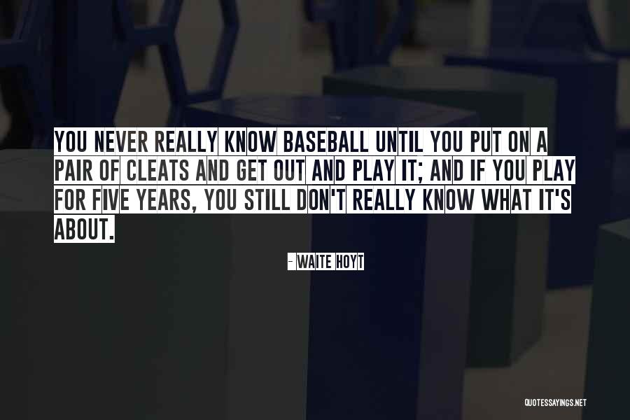 Put Out Baseball Quotes By Waite Hoyt Put Out Baseball Quotes By Waite Hoyt