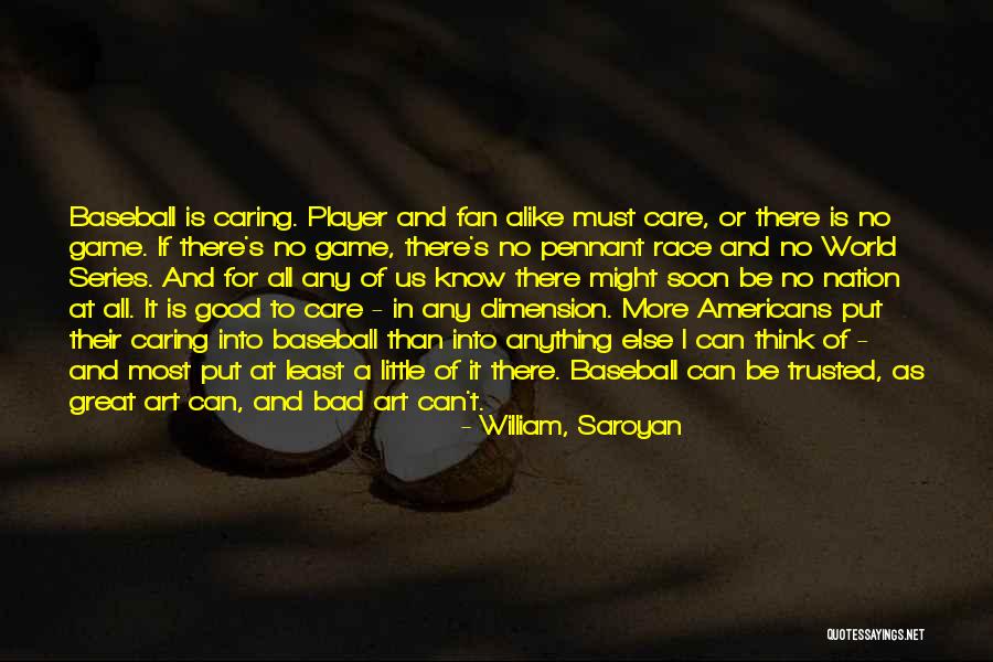 Put Out Baseball Quotes By William, Saroyan Put Out Baseball Quotes By William, Saroyan