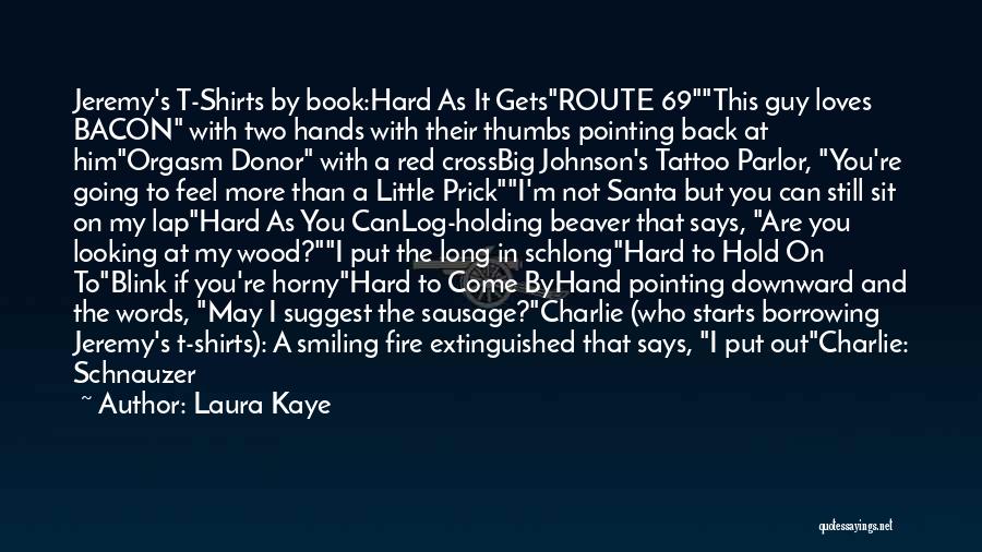 Put Out Fire Quotes By Laura Kaye