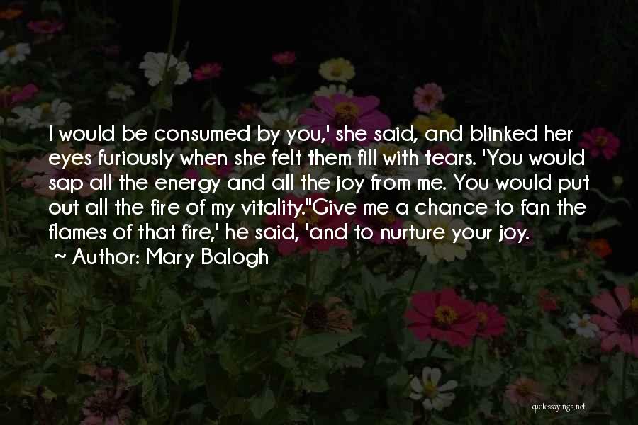 Put Out Fire Quotes By Mary Balogh