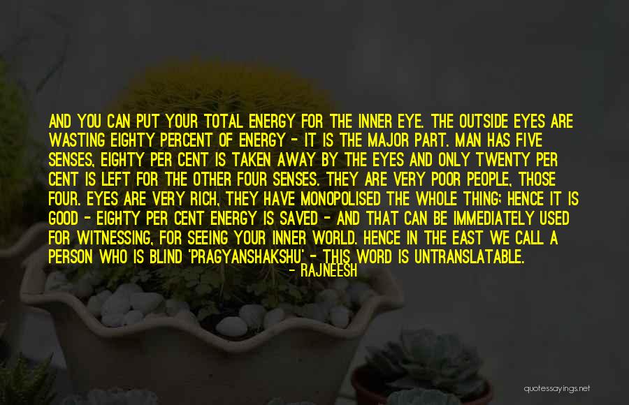 Put Out Good Energy Quotes By Rajneesh Put Out Good Energy Quotes By Rajneesh
