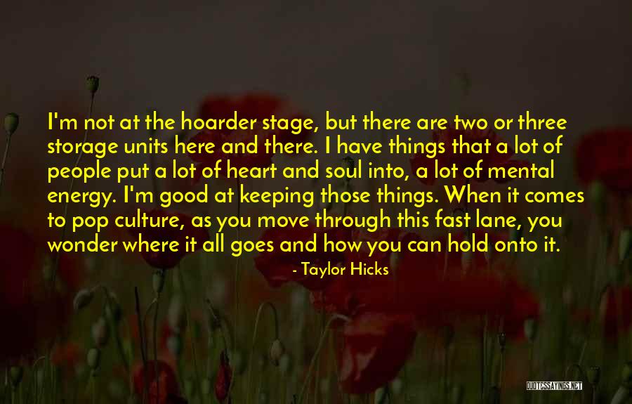 Put Out Good Energy Quotes By Taylor Hicks Put Out Good Energy Quotes By Taylor Hicks