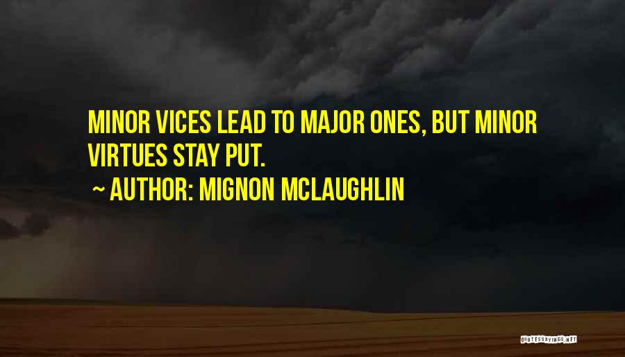 Put Quotes By Mignon McLaughlin