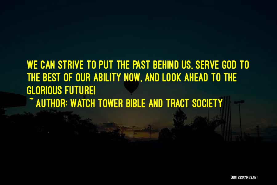Put The Past Behind Us Quotes By Watch Tower Bible And Tract Society