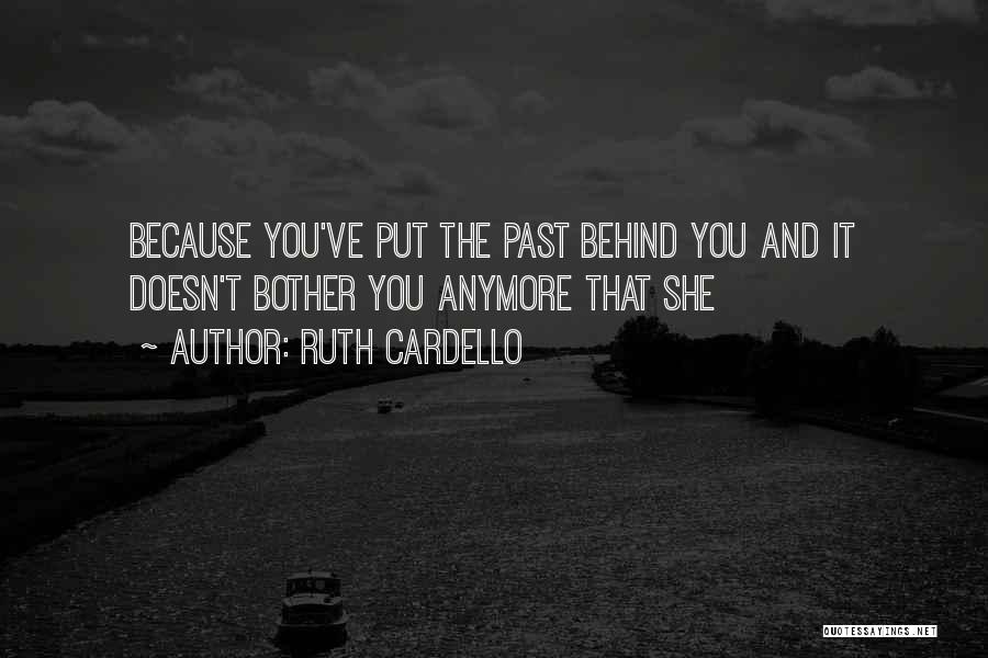 Put Things Behind You Quotes By Ruth Cardello