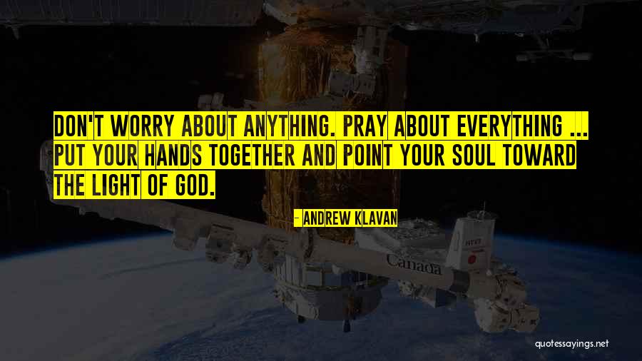 Put Things In God's Hands Quotes By Andrew Klavan Put Things In God's Hands Quotes By Andrew Klavan