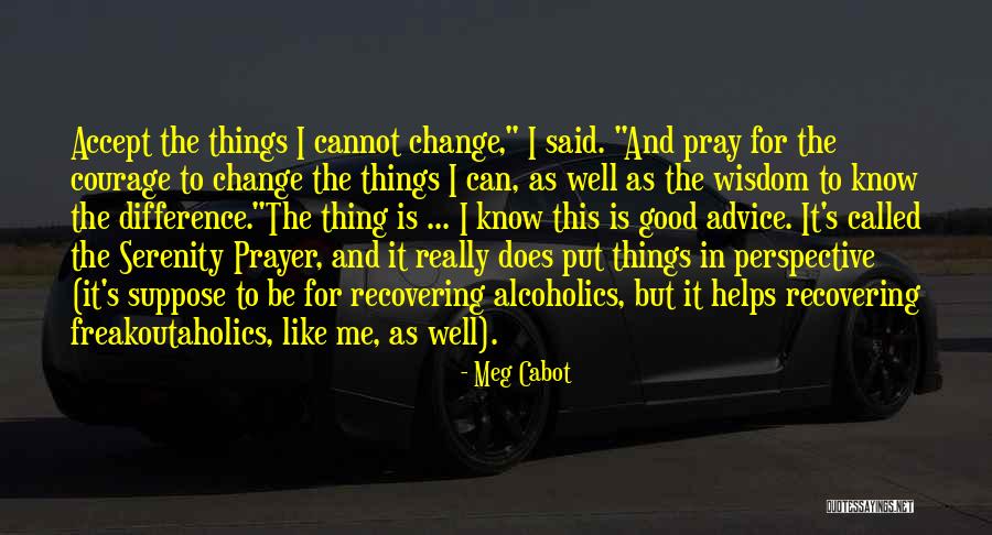 Put Things In Perspective Quotes By Meg Cabot Put Things In Perspective Quotes By Meg Cabot