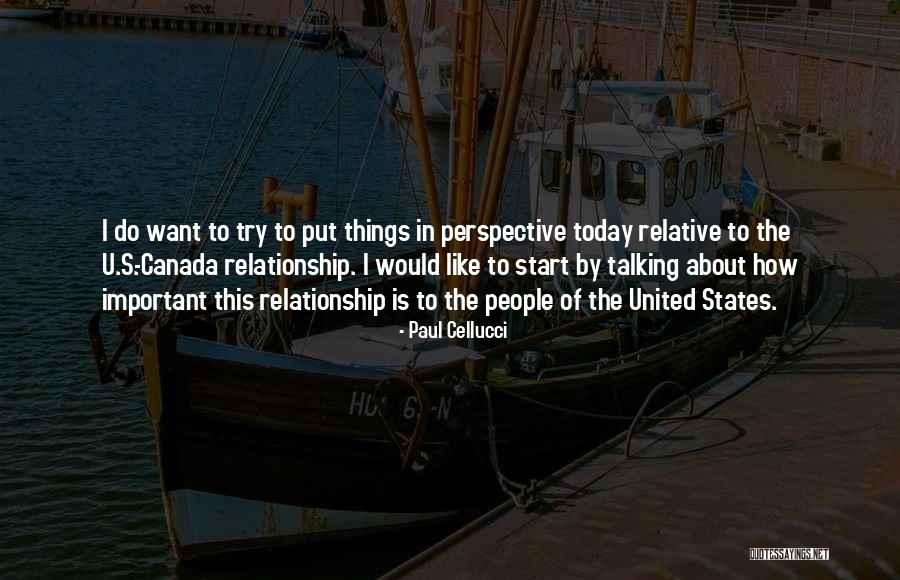 Put Things In Perspective Quotes By Paul Cellucci Put Things In Perspective Quotes By Paul Cellucci