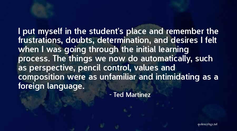 Put Things In Perspective Quotes By Ted Martinez Put Things In Perspective Quotes By Ted Martinez