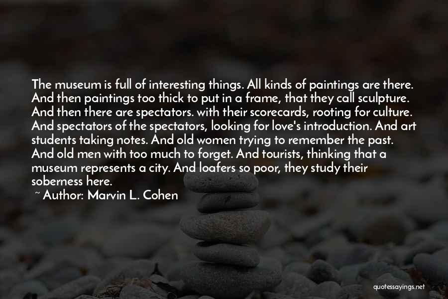 Put Things In The Past Quotes By Marvin L. Cohen