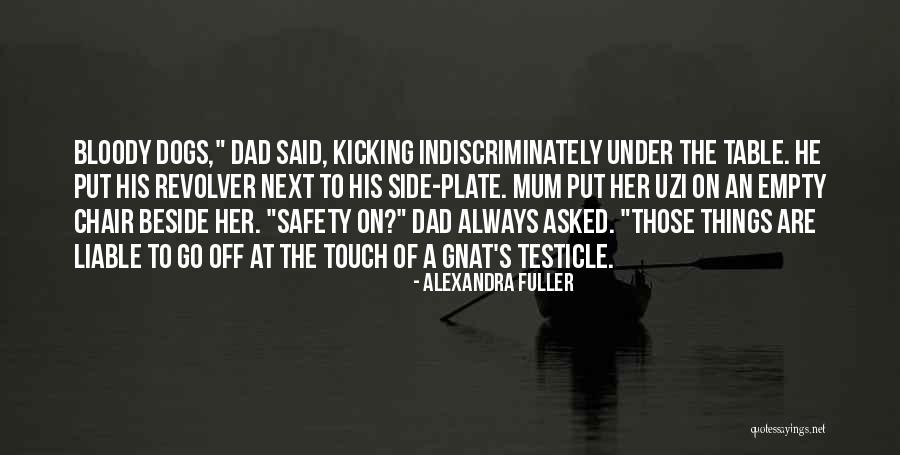 Put Things Off Quotes By Alexandra Fuller Put Things Off Quotes By Alexandra Fuller