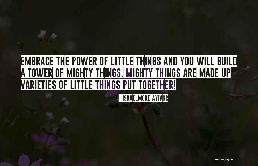 Put Things Together Quotes By Israelmore Ayivor Put Things Together Quotes By Israelmore Ayivor