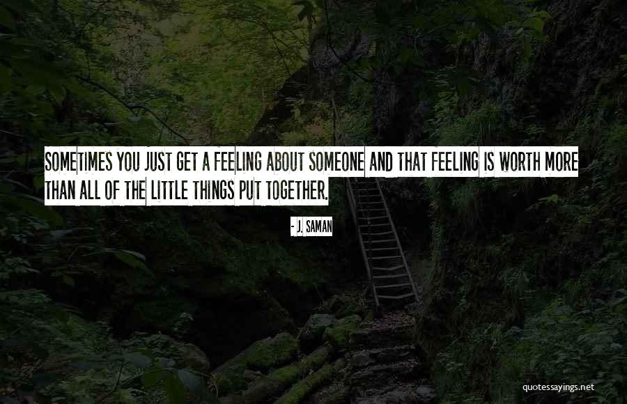 Put Things Together Quotes By J. Saman Put Things Together Quotes By J. Saman