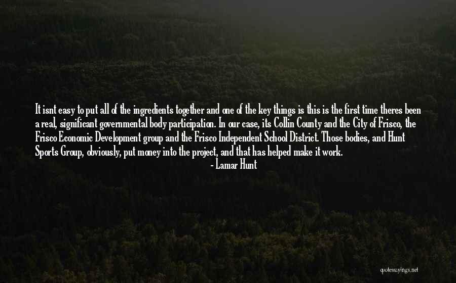Put Things Together Quotes By Lamar Hunt Put Things Together Quotes By Lamar Hunt