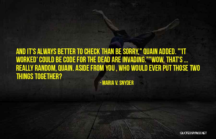 Put Things Together Quotes By Maria V. Snyder Put Things Together Quotes By Maria V. Snyder