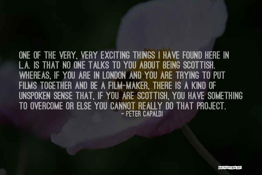 Put Things Together Quotes By Peter Capaldi Put Things Together Quotes By Peter Capaldi