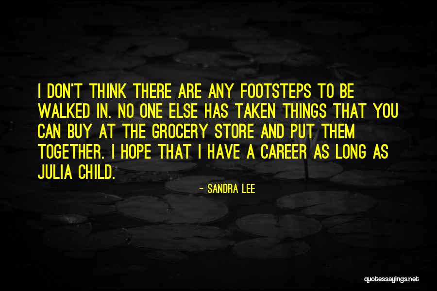 Put Things Together Quotes By Sandra Lee Put Things Together Quotes By Sandra Lee