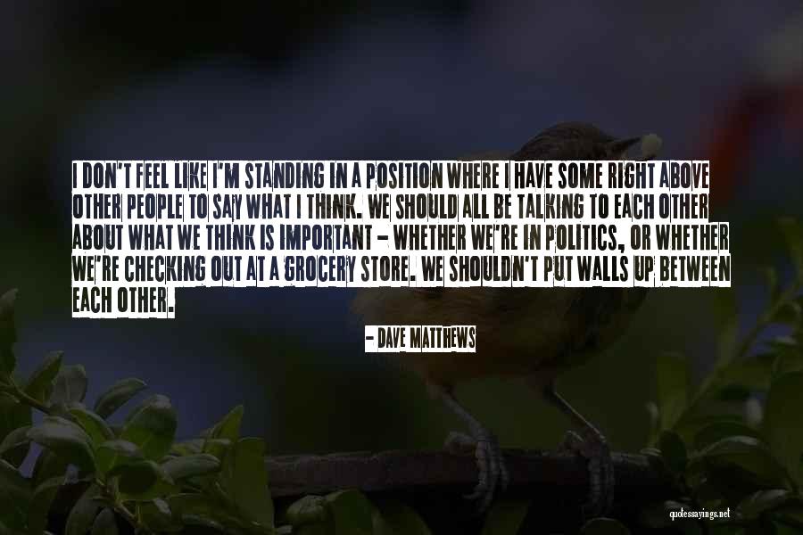 Put Up A Wall Quotes By Dave Matthews Put Up A Wall Quotes By Dave Matthews