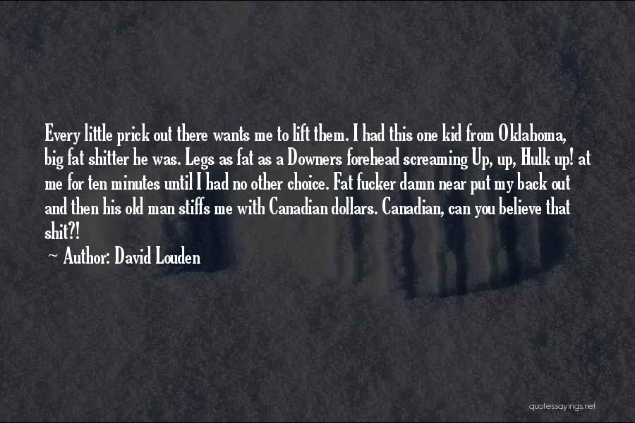 Put Up With Me Quotes By David Louden