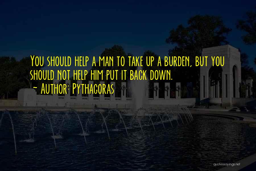 Put You Down Quotes By Pythagoras