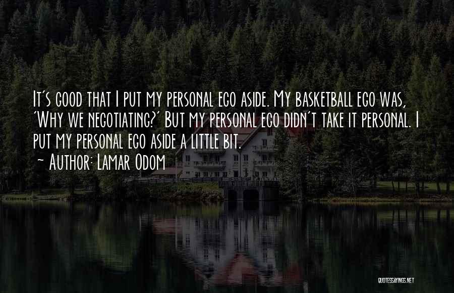 Put Your Ego Aside Quotes By Lamar Odom