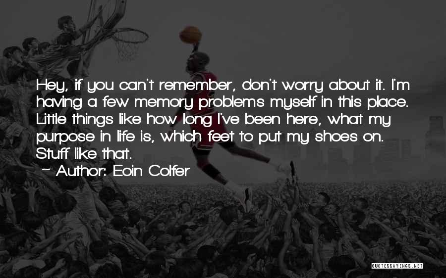 Put Your Feet In My Shoes Quotes By Eoin Colfer