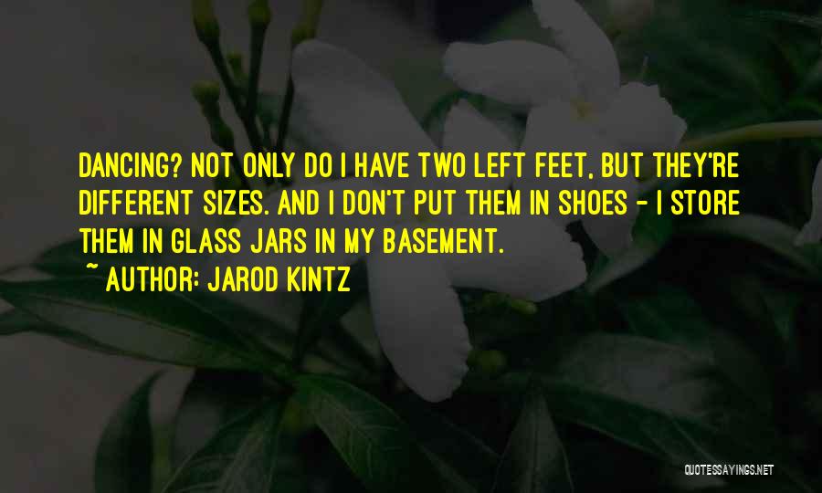 Put Your Feet In My Shoes Quotes By Jarod Kintz