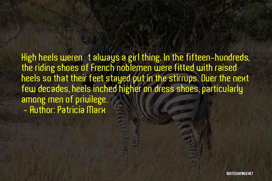 Put Your Feet In My Shoes Quotes By Patricia Marx