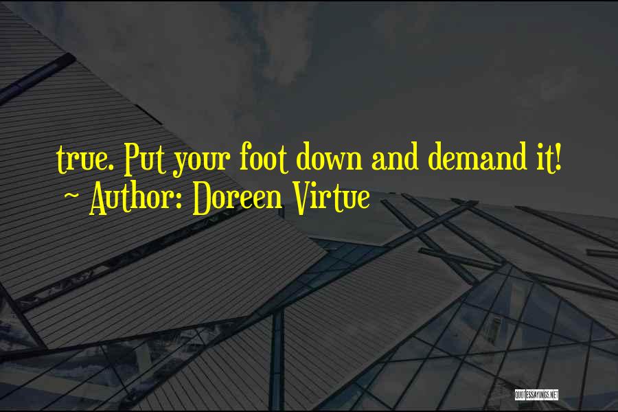 Put Your Foot Down Quotes By Doreen Virtue