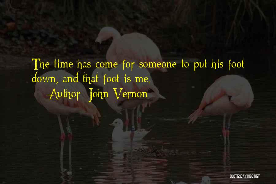 Put Your Foot Down Quotes By John Vernon