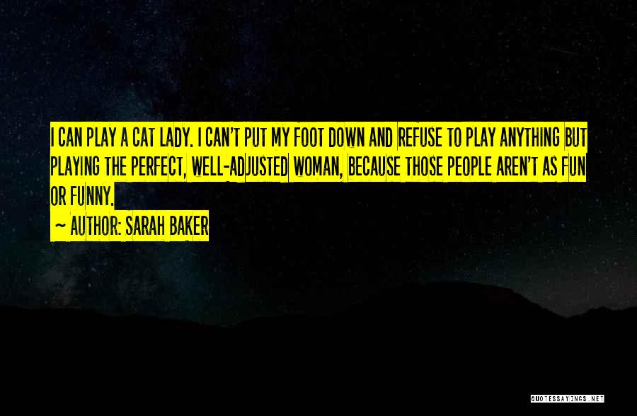 Put Your Foot Down Quotes By Sarah Baker