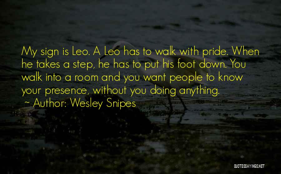 Put Your Foot Down Quotes By Wesley Snipes