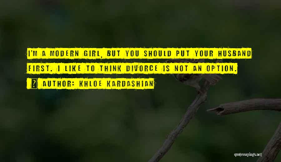 Put Your Girl First Quotes By Khloe Kardashian