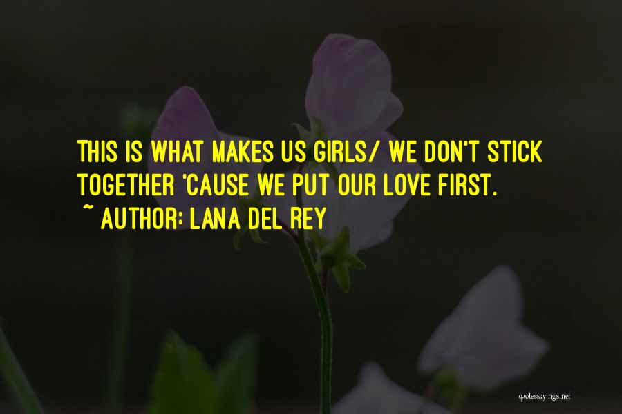 Put Your Girl First Quotes By Lana Del Rey