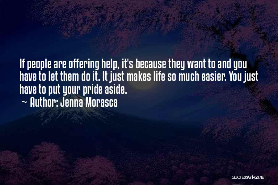 Put Your Pride Aside Quotes By Jenna Morasca