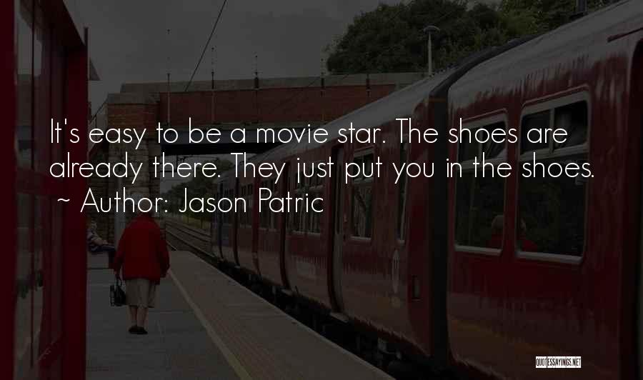 Put Your Shoes To Others Quotes By Jason Patric