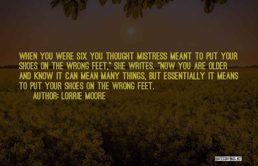 Put Your Shoes To Others Quotes By Lorrie Moore