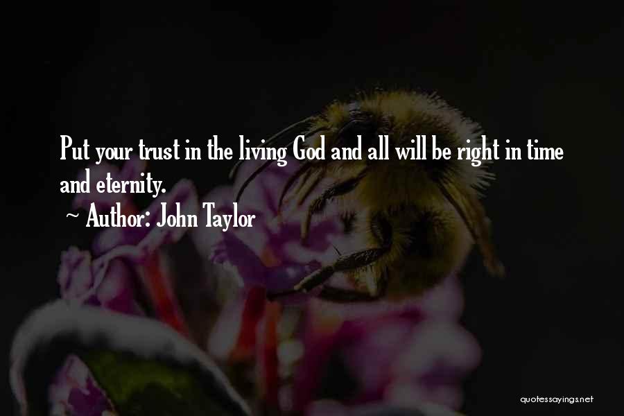 Put Your Trust God Quotes By John Taylor