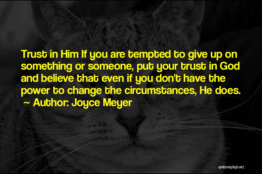 Put Your Trust God Quotes By Joyce Meyer