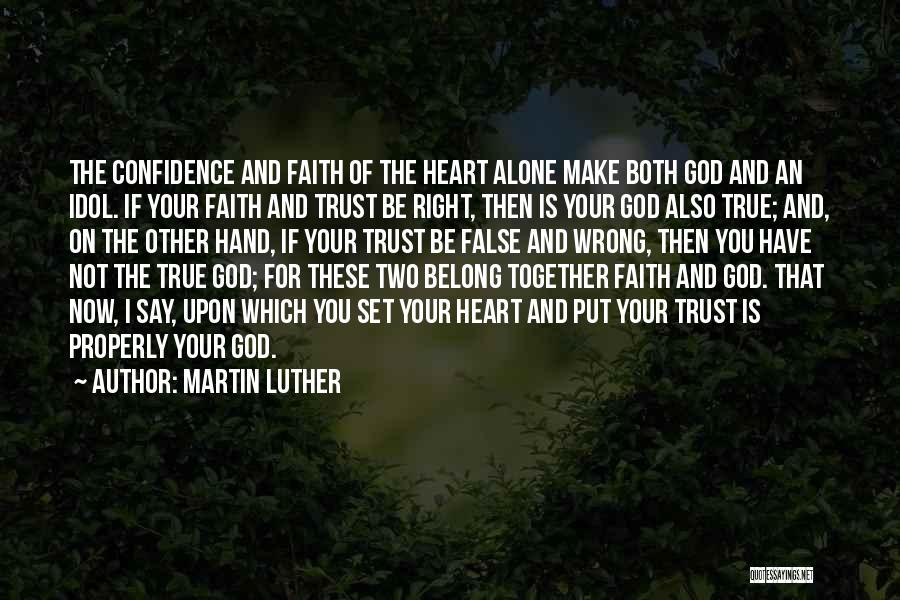 Put Your Trust God Quotes By Martin Luther