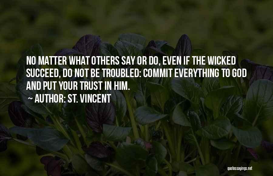 Put Your Trust God Quotes By St. Vincent