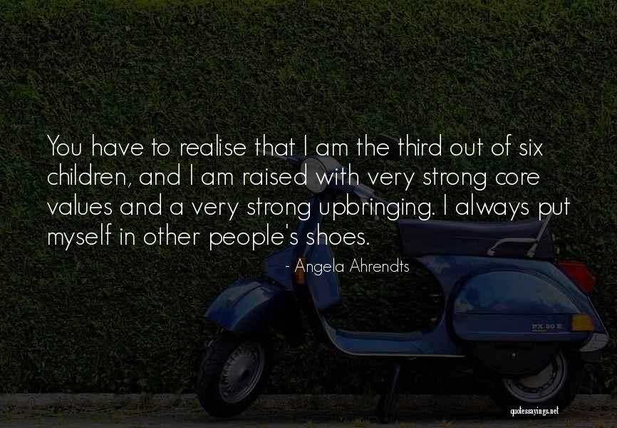 Put Yourself In My Shoes Quotes By Angela Ahrendts Put Yourself In My Shoes Quotes By Angela Ahrendts