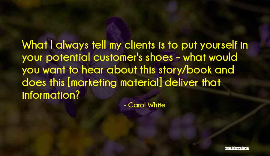Put Yourself In My Shoes Quotes By Carol White Put Yourself In My Shoes Quotes By Carol White
