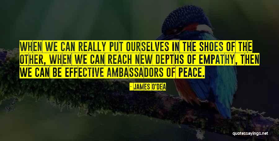 Put Yourself In My Shoes Quotes By James O'Dea Put Yourself In My Shoes Quotes By James O'Dea