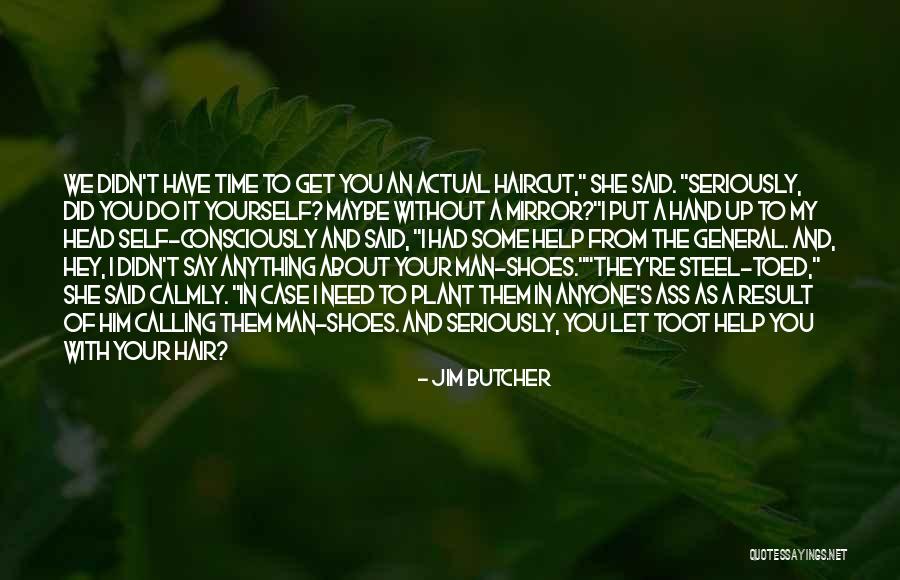 Put Yourself In My Shoes Quotes By Jim Butcher Put Yourself In My Shoes Quotes By Jim Butcher