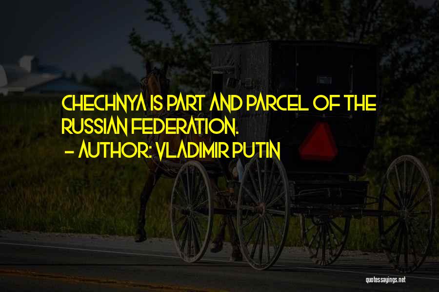 Putin Chechnya Quotes By Vladimir Putin