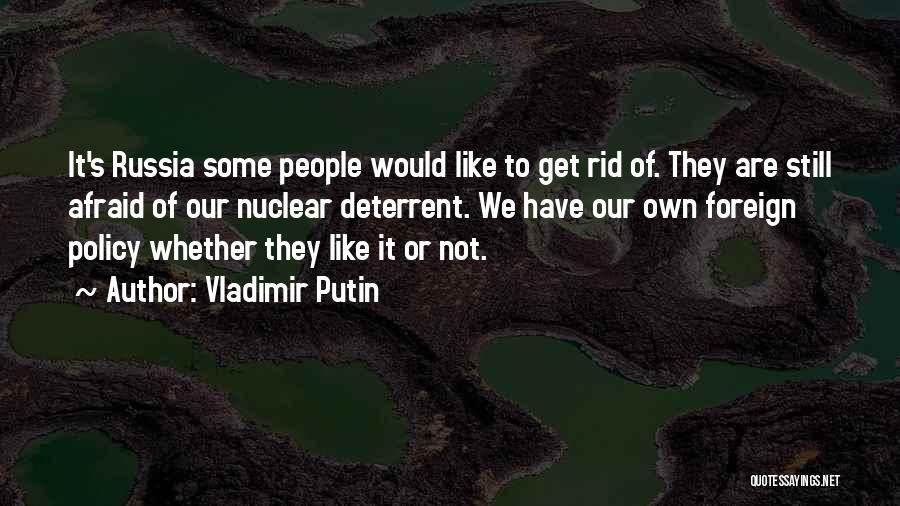 Putin Nuclear Quotes By Vladimir Putin