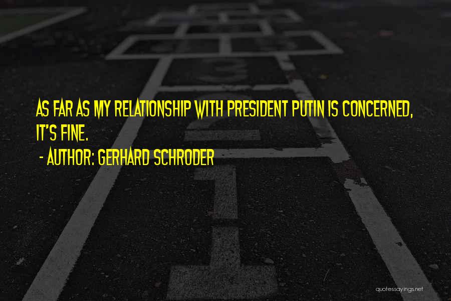 Putin Quotes By Gerhard Schroder